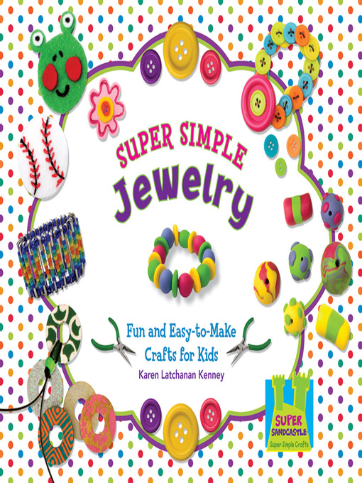 Title details for Super Simple Jewelry by Karen Latchana Kenney - Available